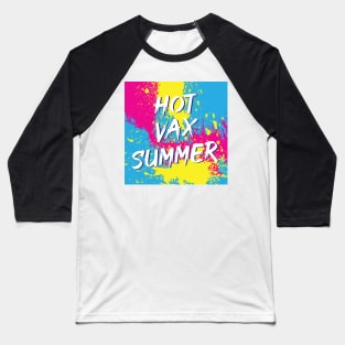 Hot Vax Summer Background Magenta Cyan Yellow Splatter Paint Baseball T-Shirt
